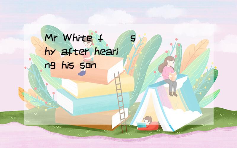 Mr White f__ shy after hearing his son
