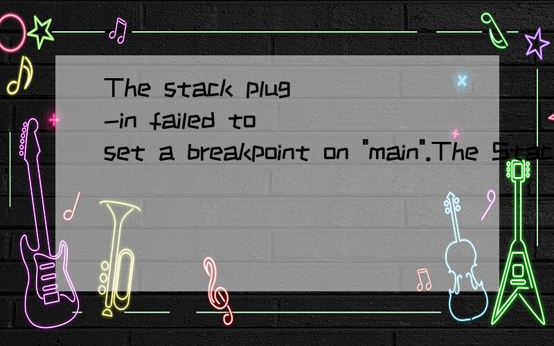 The stack plug-in failed to set a breakpoint on 