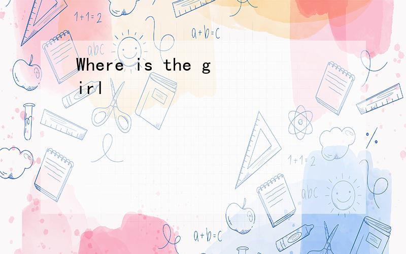Where is the girl